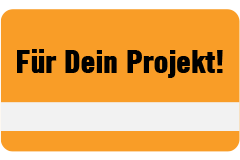Für Dein Projekt!