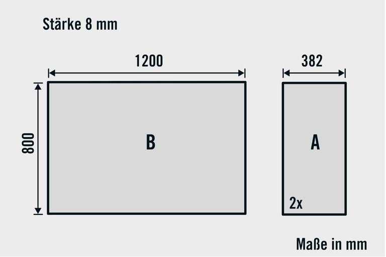 Diagramm mit den Maßen einer 8 Millimeter starken Platte: 1200 x 800 Millimeter (B) und 382 x 800 Millimeter (A)