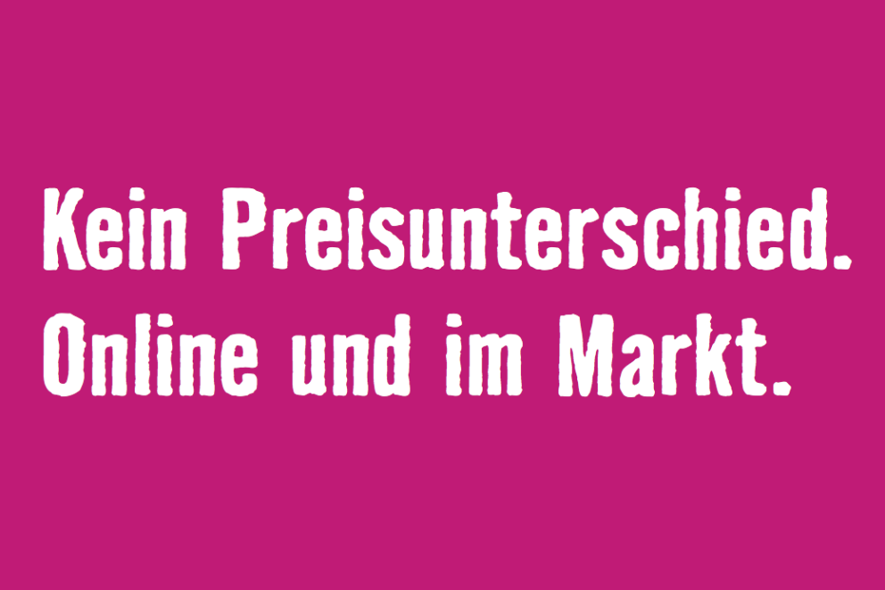 
				Kein Preisunterschied. Online und im Markt.

			