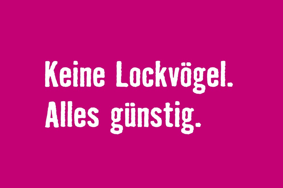 
				Keine Lockv&#246;gel. Alles g&#252;nstig.

			