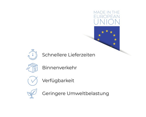 Hergestellt in der Europäischen Union. Vorteile: Schnellere Lieferzeiten, Binnenverkehr, Verfügbarkeit, Geringere Umweltbelastung.