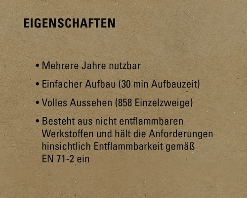 Eigenschaften: Mehrere Jahre nutzbar, einfacher Aufbau, volles Aussehen, besteht aus nicht entflammbaren Werkstoffen und hält die Anforderungen hinsichtlich Entflammbarkeit gemäß EN 71-2 ein.