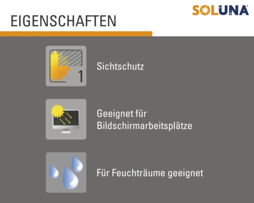 Soluna Produkteigenschaften: Sichtschutz, geeignet für Bildschirmarbeitsplätze, geeignet für Feuchträume