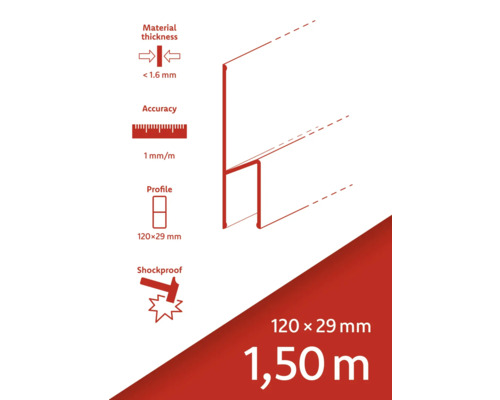 Materialstärke kleiner als 1,6 Millimeter. Genauigkeit 1 Millimeter pro Meter. Profil 120 x 29 Millimeter. Stoßfest. Länge 1,50 Meter.