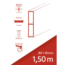 Materialstärke weniger als 1,8 Millimeter. Genauigkeit 1 Millimeter pro Meter. Profil 80 x 18 Millimeter. Stoßfest.