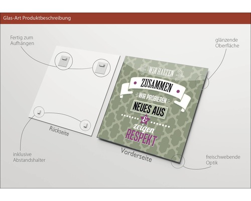 Glasbild mit dem Spruch Wir halten zusammen, wir probieren neues aus und zeigen Respekt.