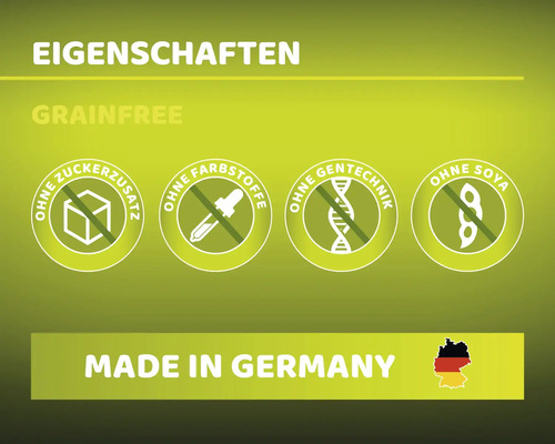 Eigenschaften: Getreidefrei, ohne Zuckerzusatz, ohne Farbstoffe, ohne Gentechnik, ohne Soja, hergestellt in Deutschland.