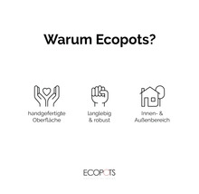 Ecopots Vorteile: Handgefertigte Oberfläche, langlebig und robust, für den Innen- und Außenbereich geeignet.