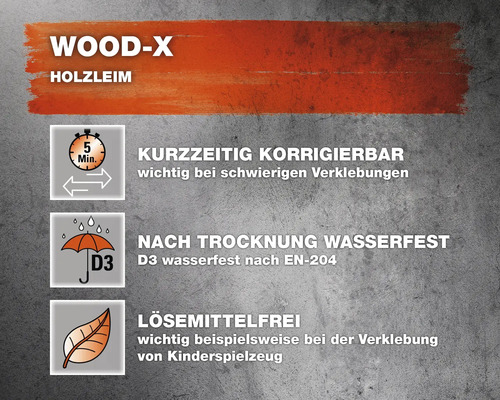 Wood-X Holzleim Eigenschaften: kurzzeitig korrigierbar, nach Trocknung wasserfest gemäß EN 204 D3, lösemittelfrei