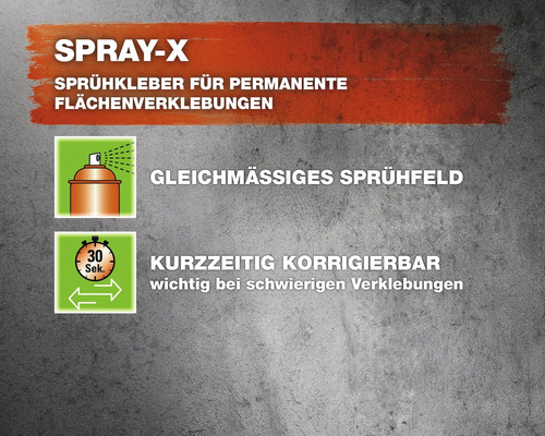 SPRAY-X Sprühkleber für permanente Flächenverklebungen mit gleichmäßigem Sprühfeld und kurzer Korrigierbarkeit