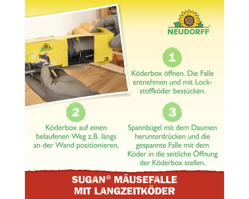 Neudorff Logo. Anleitung für die Sugan Mäusefalle: Köderbox öffnen, Falle bestücken, an der Wand platzieren und die gespannte Falle einsetzen.