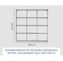 Schraubfundament für Gerätehäuser EcoStar mit Pult- und Satteldach Typ 2, 235 x 235 Zentimeter