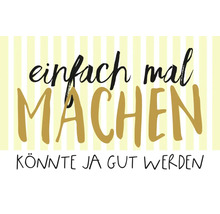 Dekoratives Schild mit dem Spruch einfach mal machen könnte ja gut werden