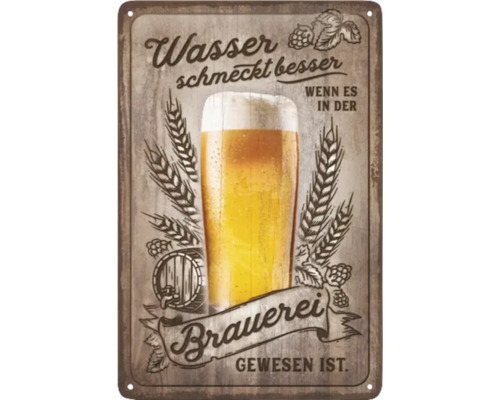 Metallschild mit dem Spruch: Wasser schmeckt besser wenn es in der Brauerei gewesen ist.