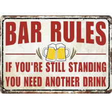 Bar Regeln Metallschild mit der Aufschrift: Wenn du noch stehst, brauchst du noch einen Drink.