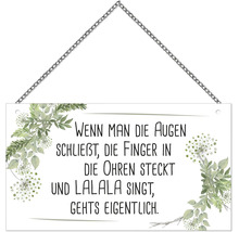 Rechteckiges Hängeschild mit Metallkette, botanischen Illustrationen und deutschem Spruch über das Augen- und Ohrenschließen.