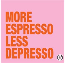 Wandbild mit dem Schriftzug More Espresso Less Depresso (Image AI modified or generated)