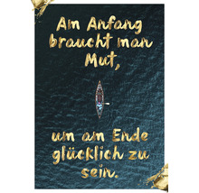 Dekoratives Bild mit dem Zitat: Am Anfang braucht man Mut, um am Ende glücklich zu sein und einem Boot
