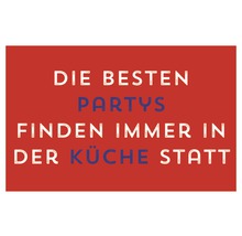Die besten Partys finden immer in der Küche statt.