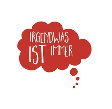 Sprechblase mit dem Schriftzug Irgendwas ist immer