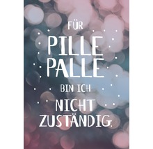 Postkarte Für Pille Palle bin ich nicht zuständig 10,5x14,8 cm