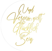 Aufkleber mit dem Text Vergiss nicht glücklich zu sein
