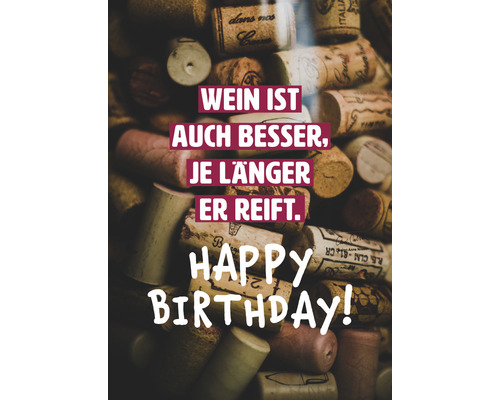 Grußkarte Wein ist auch besser, je länger er reift. Happy Birthday! 11,5x16 cm