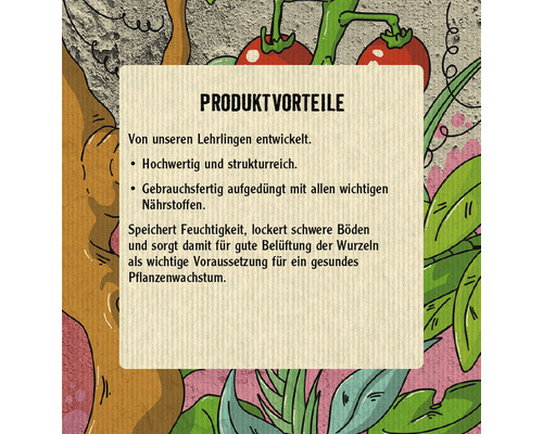 Produktvorteile: Von Lehrlingen entwickelt, hochwertig und strukturreich, gebrauchsfertig aufgedüngt mit Nährstoffen, speichert Feuchtigkeit und sorgt für Belüftung der Wurzeln.
