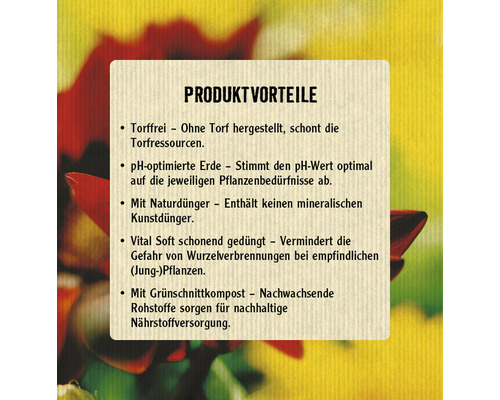 Produktvorteile: torffrei, pH-optimierte Erde, mit Naturdünger, Vital Soft schonend gedüngt, mit Grünschnittkompost