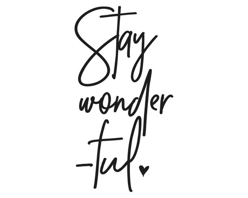 Schriftzug Stay wonderful