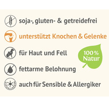 Eigenschaften des Produkts: Sojafrei, glutenfrei und getreidefrei, unterstützt Knochen und Gelenke, ist gut für Haut und Fell, fettarme Belohnung, auch für sensible Tiere und Allergiker, 100 Prozent Natur