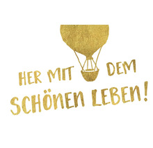 Dekoration mit Heißluftballon und dem Schriftzug Her mit dem schönen Leben