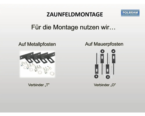 Zaunfeldmontage auf Metallpfosten mit Verbinder T und auf Mauerpfosten mit Verbinder O inklusive Befestigungsmaterial. Polbram Steel Group Logo.